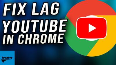Understanding YouTube Performance Issues on Chrome and Permanent Solutions