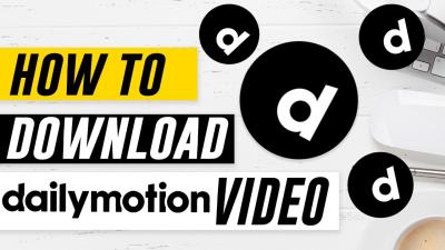 Easiest Methods for Downloading Dailymotion Videos to Your Computer