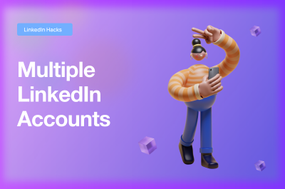 Managing Multiple LinkedIn Accounts Effectively