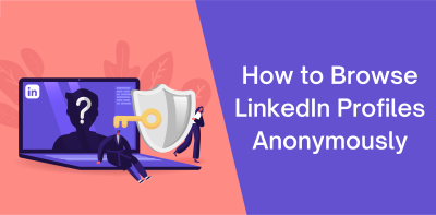 How to Browse LinkedIn Anonymously in Private Mode