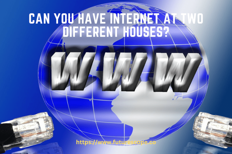 Can You Have Internet at Two Different Houses