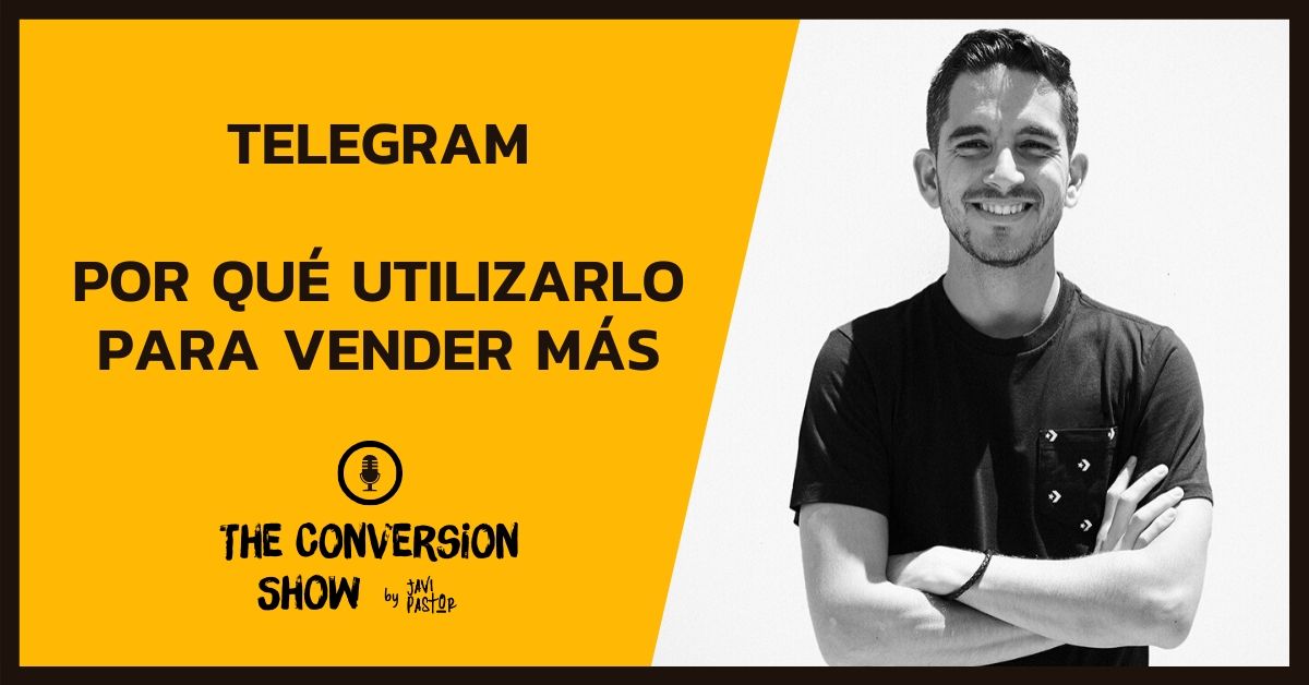 Por qu utilizar Telegram para vender ms PODCAST  Javi Pastor