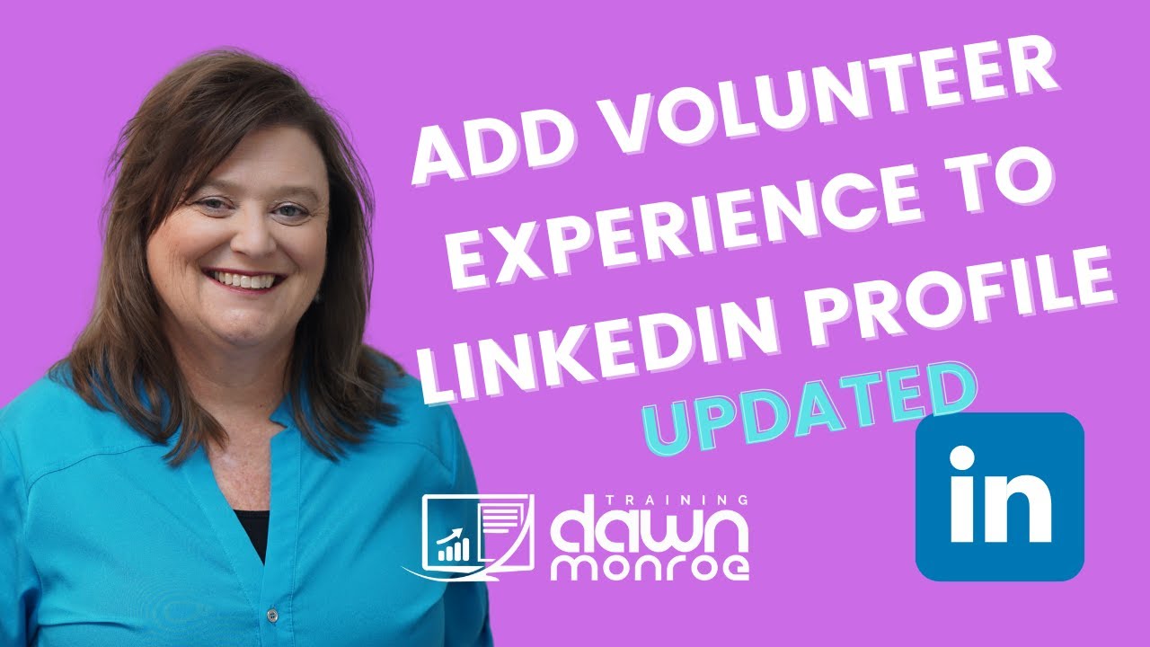 Add Volunteer Experience to Your LinkedIn Profile  Dawn Monroe 