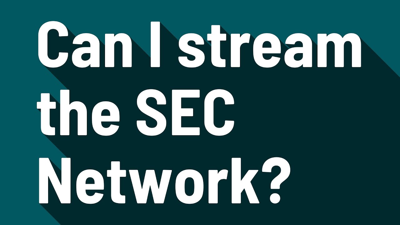 Can I stream the SEC Network  YouTube