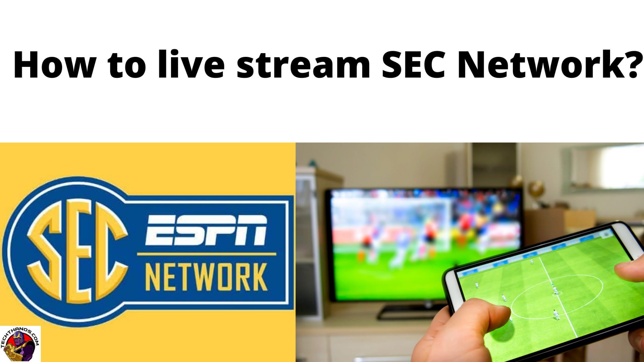 How to live Stream SEC Network Help Guide  Tech Thanos