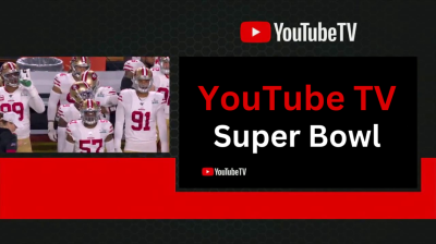 Will YouTube TV Stream the Super Bowl Availability Guide