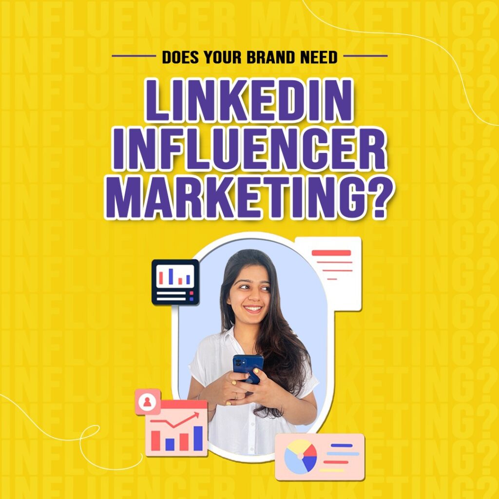 LinkedIn Influencer Marketing Does your brand needs LinkedIn 