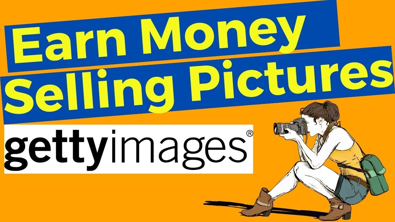 HOW TO EARN MONEY FROM GETTY IMAGES  How to make money selling 