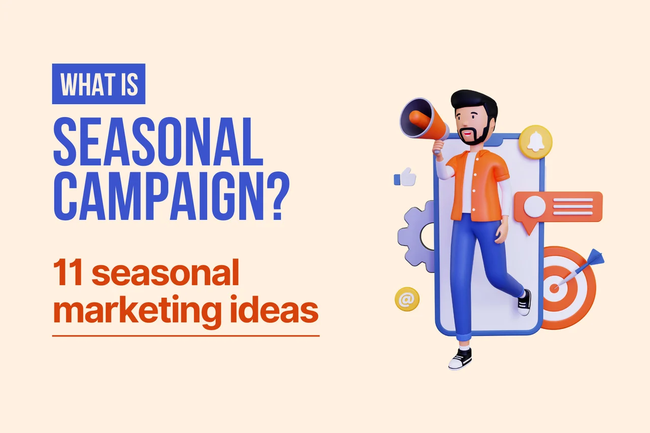 What is a Seasonal Campaign 11 Seasonal Marketing Ideas