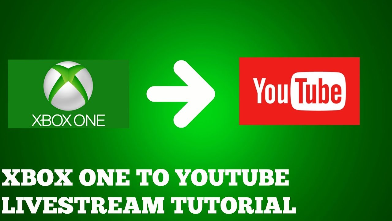 How To Stream From Xbox To Youtube  Kenmure