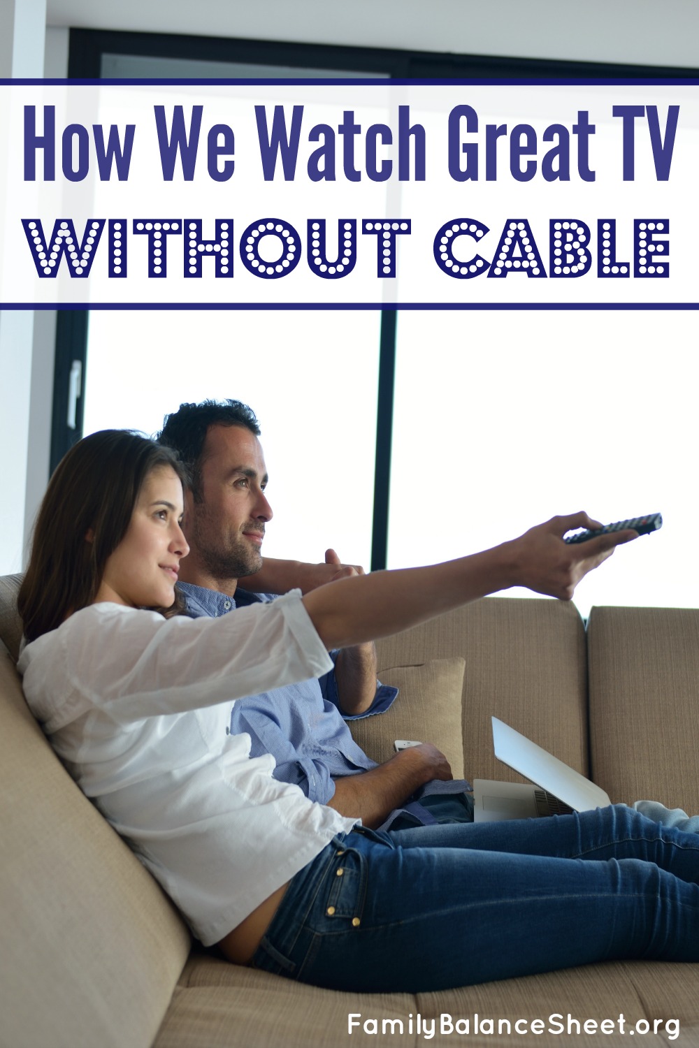 How to Watch Great TV without Cable