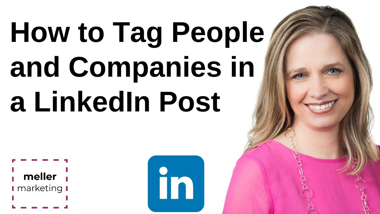 How to Tag People and Companies in a LinkedIn Post with captions 