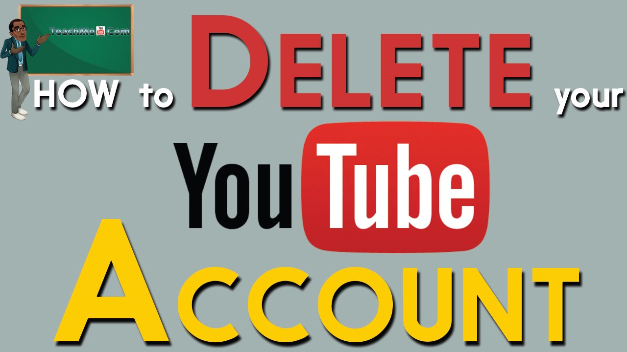 How to Delete Your YouTube Account  YouTube