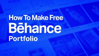 How to Make a Great Behance Portfolio for an Outstanding Online Presence