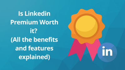 Is LinkedIn Premium Worth It in 2024