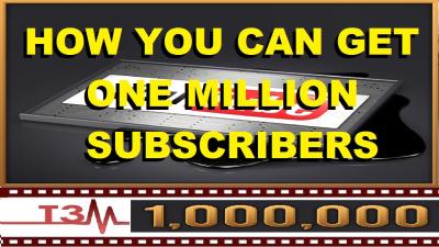 How to Get 1 Million Subscribers on YouTube Proven Strategies for Rapid Channel Growth