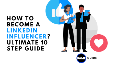 How to Become a LinkedIn Influencer and Grow Your Professional Brand