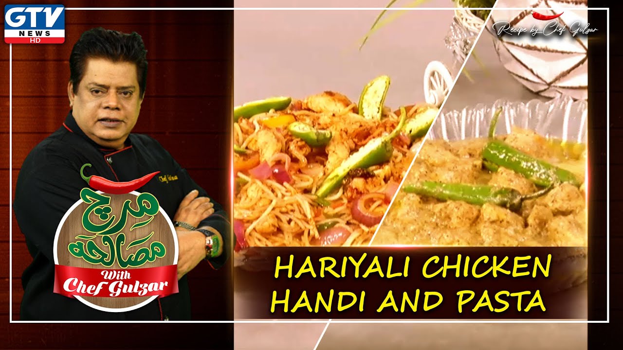 Haryali Chicken Handi And Pasta Mirch Masala with Chef Gulzar GTV