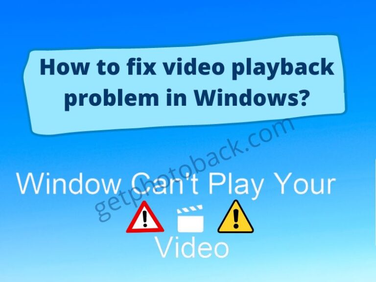 How to fix video playback problem in Windows  Get Corrupted  Deleted 