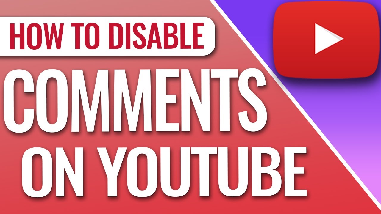 How To Disable Comments On YouTube YouTube