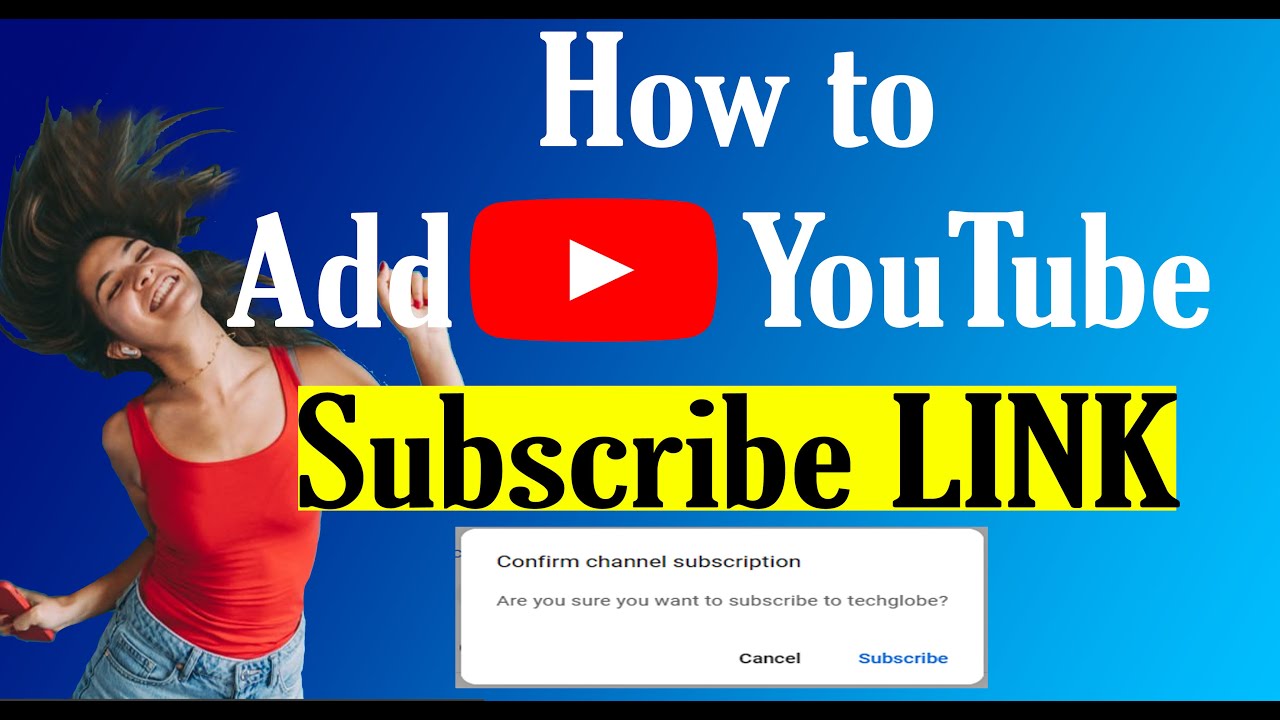 How to Create a Subscribe Link on YouTube: A Step-by-Step Guide