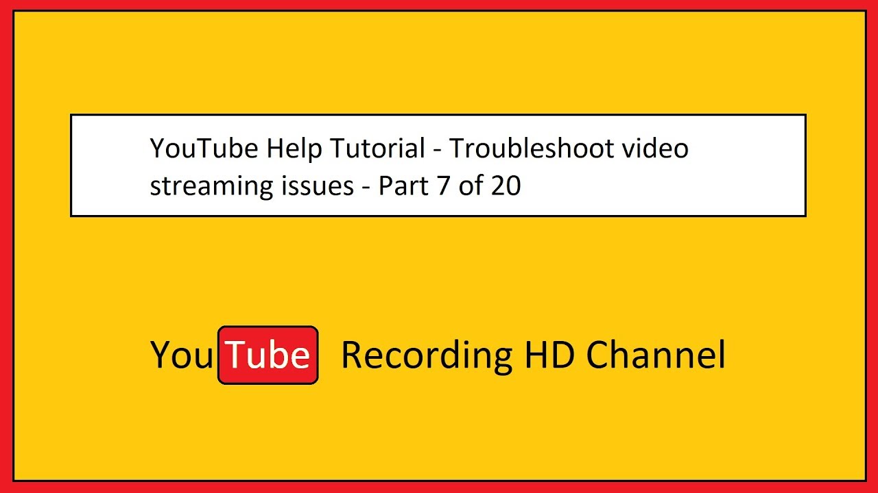 YouTube Help Tutorial  Troubleshoot video streaming issues  Part 7 of 
