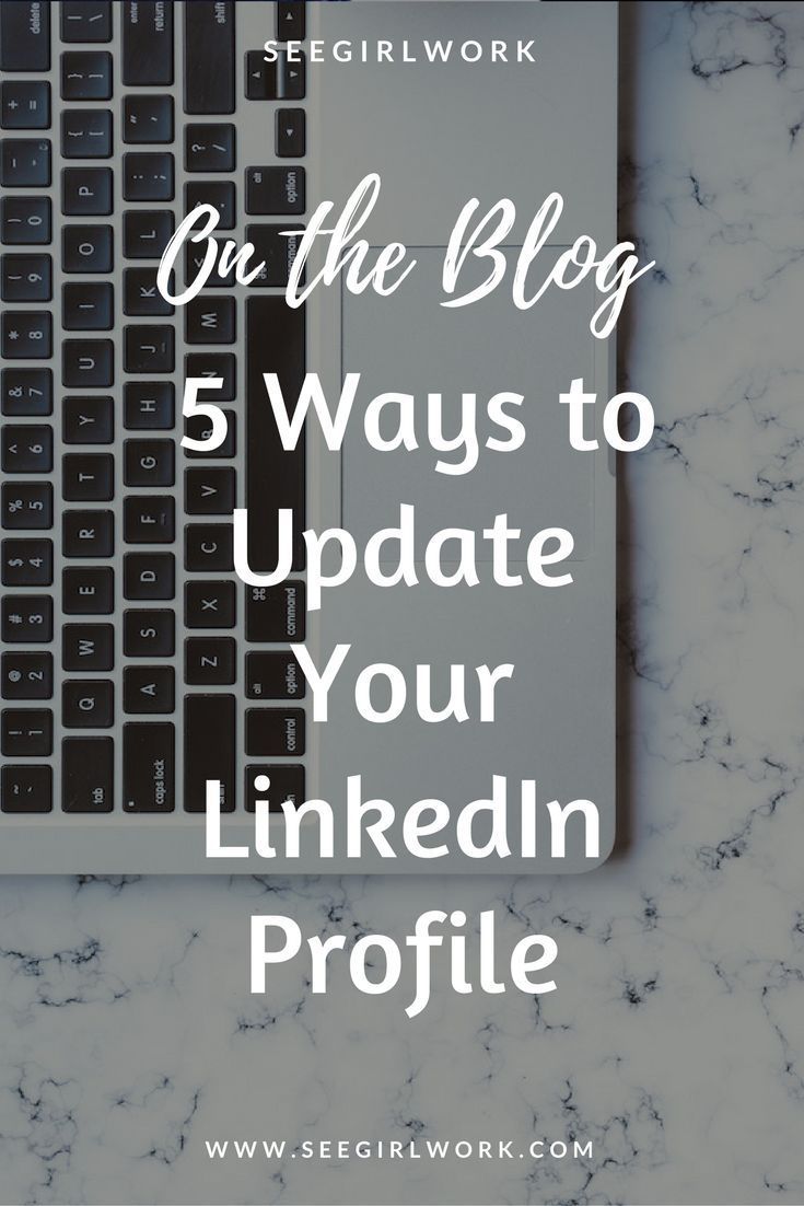 5 Ways to Update Your LinkedIn Profile Linkedin profile Linkedin