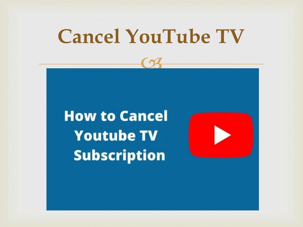 PPT How to Cancel my YouTube TV Subscription PowerPoint Presentation