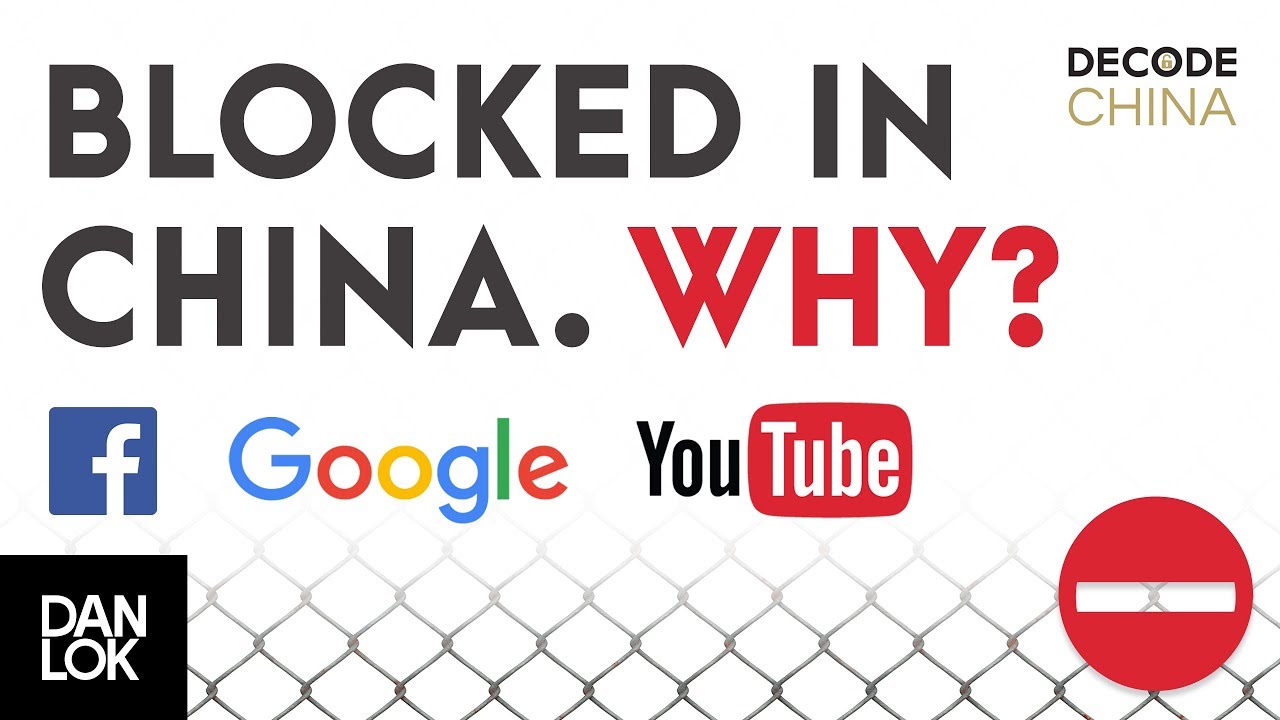 Why Are Google Facebook And Youtube Blocked In China Decode China
