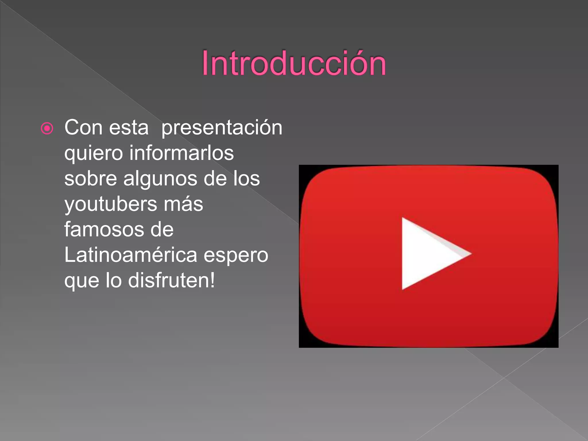 Los 4 youtubers ms famosos de latinoamrica PPT