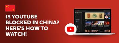 Does China Allow YouTube? The State of Video Platforms in the Region