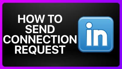 How to Send a Connect Request on LinkedIn and Build Your Professional Network