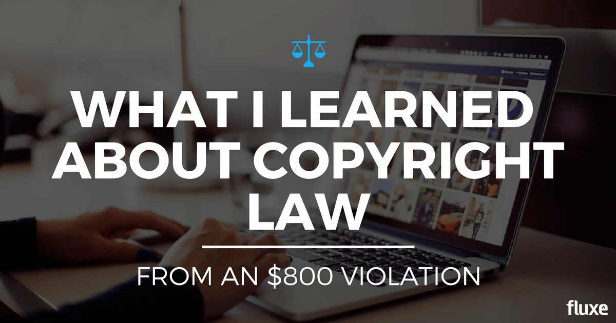 What I Learned About Copyright Law from an 800 Violation Fluxe