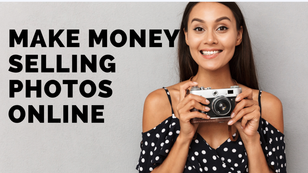 Make Money Selling Photos All You Need To Know About Selling Photos