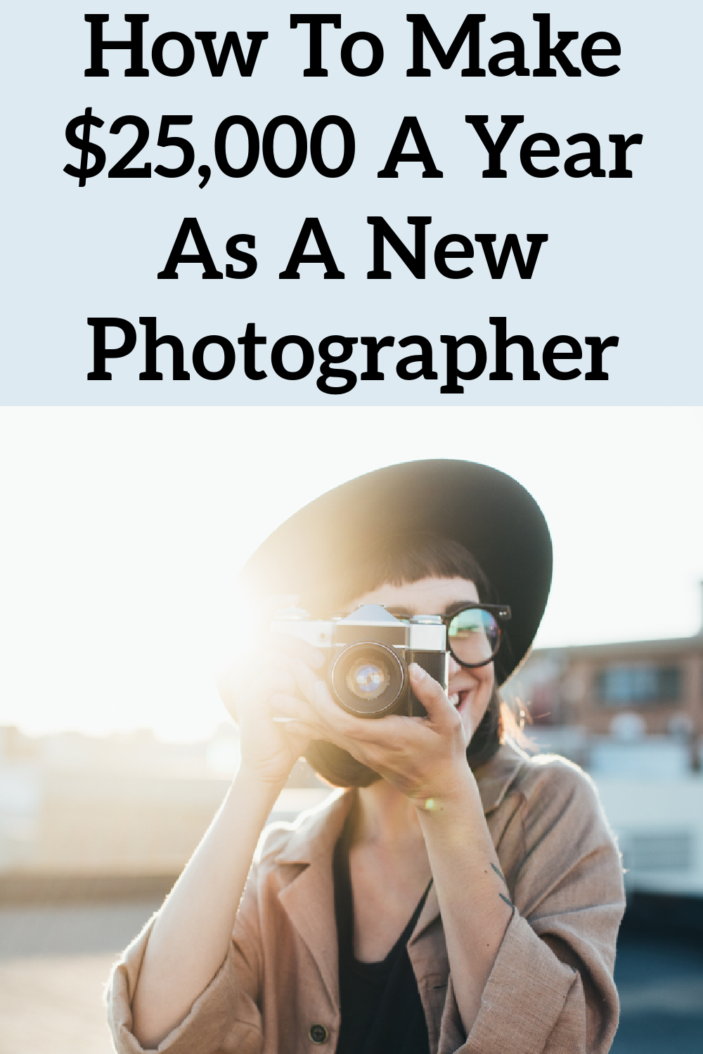How To Make Money From Photography Make 25K to 40K a Year Make