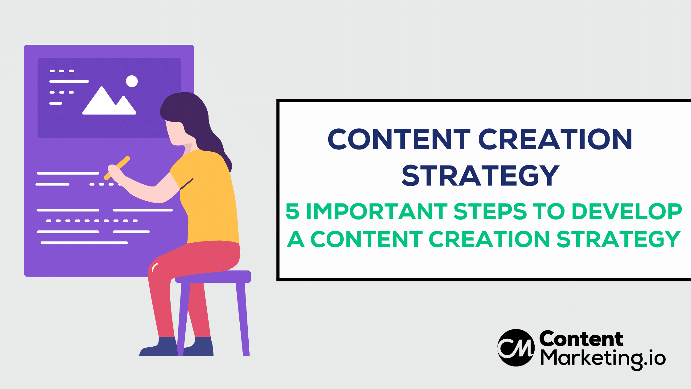 Best Steps To Develop A Content Creation Strategy 2023