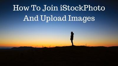 Uploading Images to iStock: A Beginner’s Guide for Contributors
