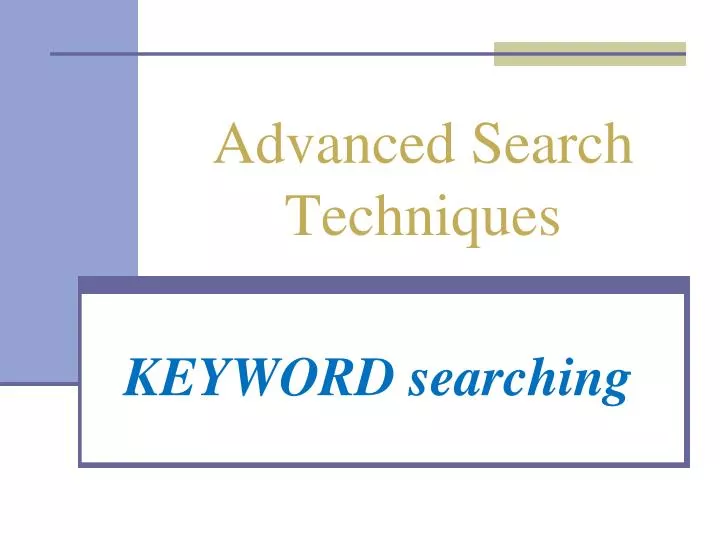PPT Advanced Search Techniques PowerPoint Presentation free download