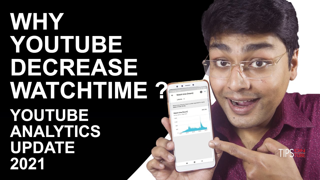 YouTube Analytics Update 2021 Why YouTube Decrease Watch Time YouTube