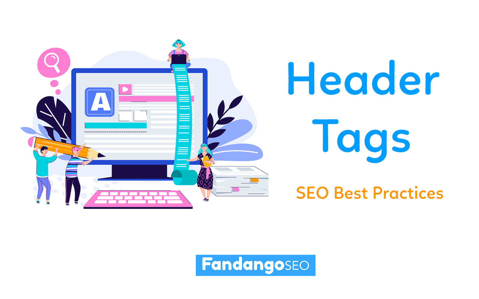 How to Use Header Tags for SEO 2023 FandangoSEO