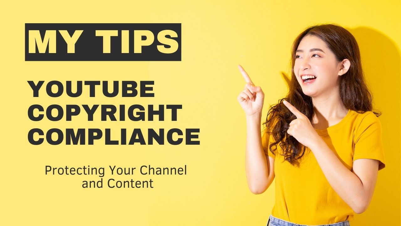 YouTube Copyright Compliance Protecting Your Channel and Content