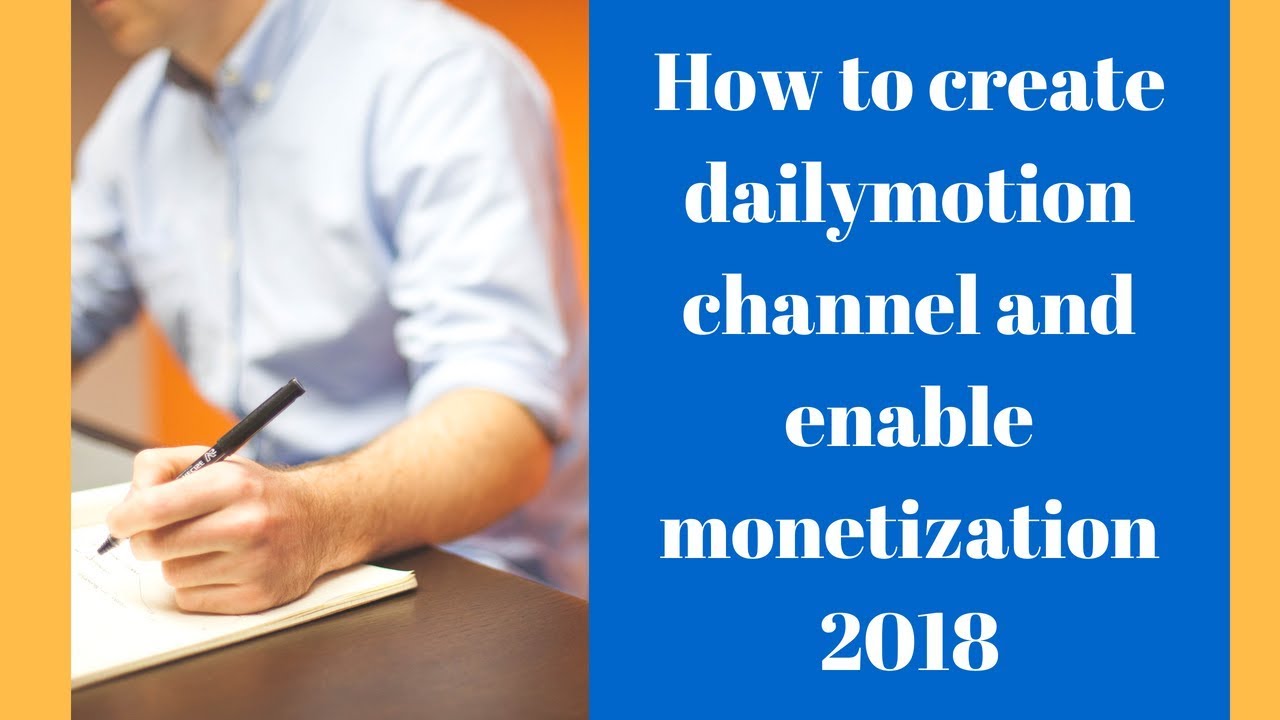 how to create dailymotion channel and enable monetization 2018 YouTube