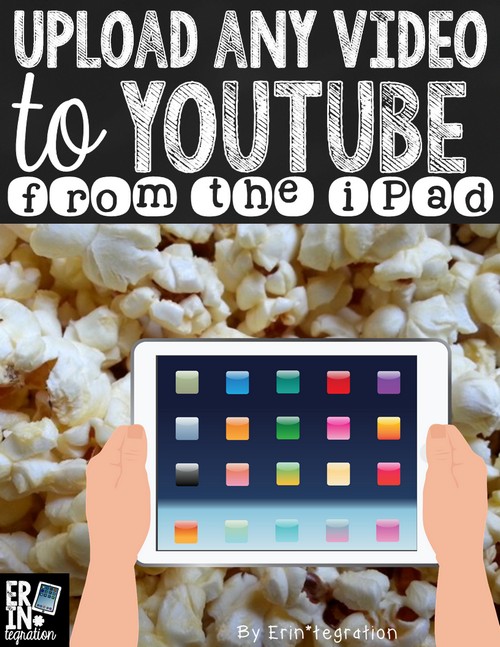 UPLOAD TO YOUTUBE FROM THE IPAD Erintegration