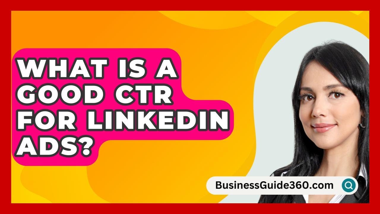 What Is A Good CTR For LinkedIn Ads BusinessGuide360com YouTube