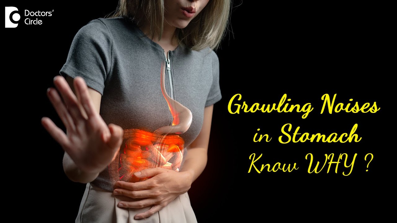LOUD GURGLING OR GROWLING NOISE in my STOMACH Tips to PREVENT Dr