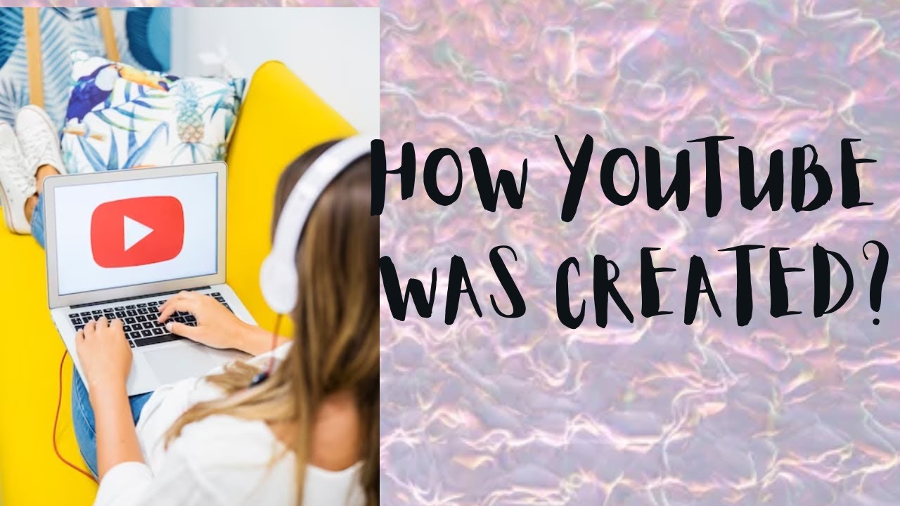 HOW YOUTUBE WAS CREATED_YOUTUBE HISTORY_HOW YOUTUBE WAS FOUNDED YouTube