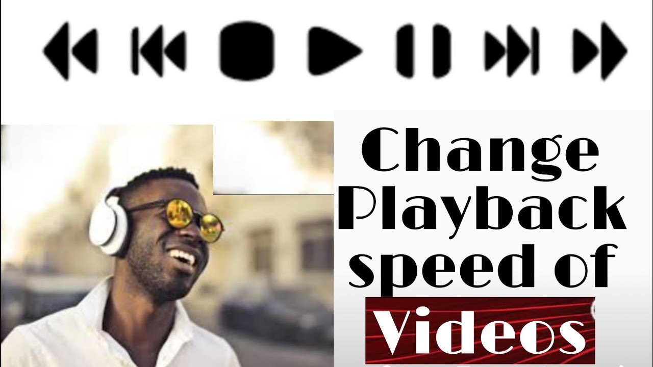 How to Change playback speed of Videos Fast forward and slowdown