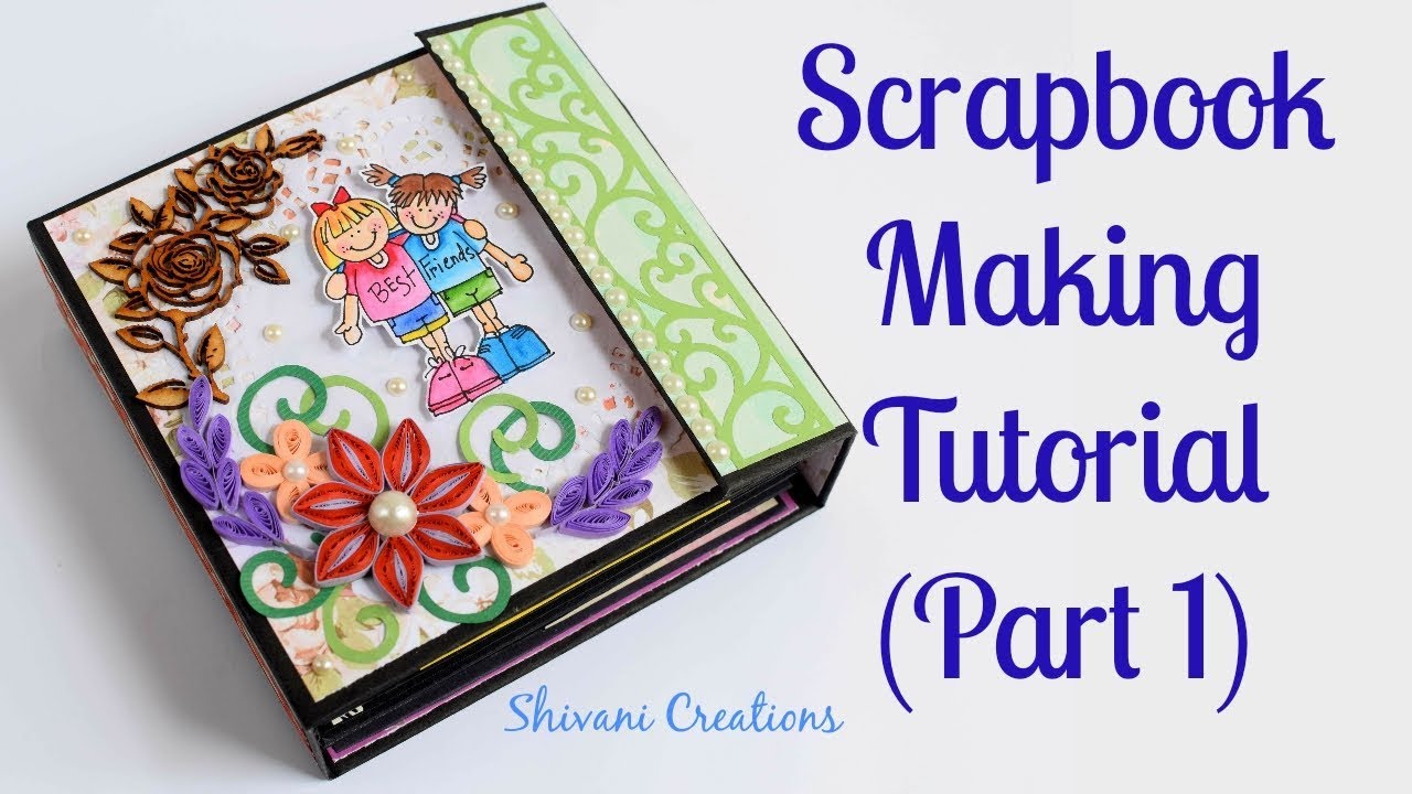 How To Make A Scrapbook From Scratch