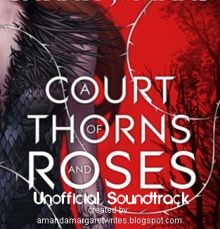 Bookish Playlist A Court of Thorns and Roses Series Unofficial