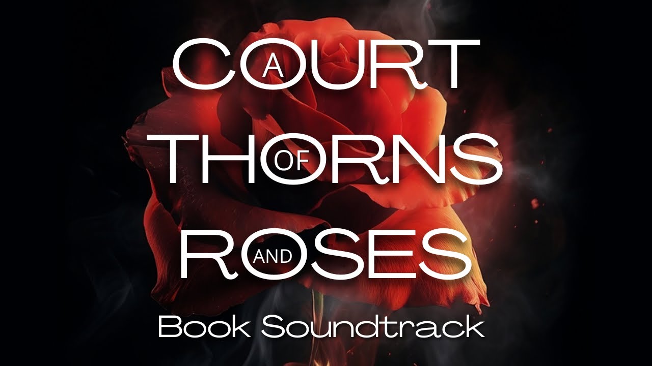 A Court of Thorns and Roses Soundtrack Playlist YouTube